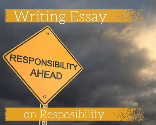 Writing an Essay on Responsibility – So Many Options Writing an Essay on Responsibility – So Many Options